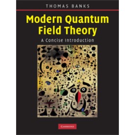 MODERN QUANTUM FIELD THEORY,Banks,Cambridge University Press,9780521850827,