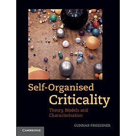 Self-Organised Criticality,Pruessner,Cambridge University Press,9780521853354, Self-Organised Criticality,Pruessner,Cambridge University Press,9780521853354,