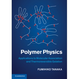 Polymer Physics,TANAKA,Cambridge University Press,9780521864299,