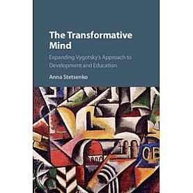 The Transformative Mind,Anna Stetsenko,Cambridge University Press,9781108712705,