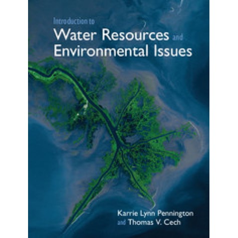 Introduction to Water Resources and Environmental Issues-Thomas-Cambridge University Press-9780521869881