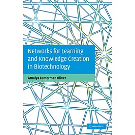 NETWORKS FOR LEARNING AND KNOWLEDGE CREATION,Oliver,Cambridge University Press,9780521872485,