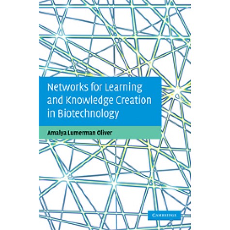 NETWORKS FOR LEARNING AND KNOWLEDGE CREATION,Oliver,Cambridge University Press,9780521872485,