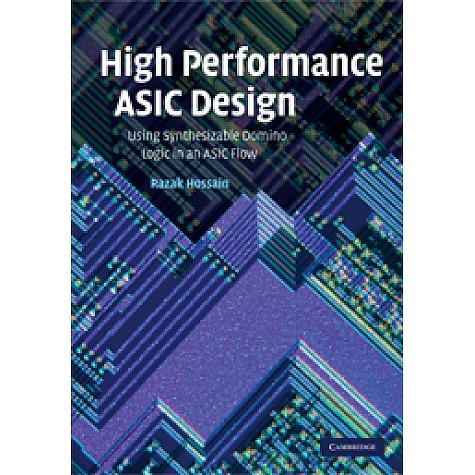 HIGH PERFORMANCE ASIC DESIGN,HOSSAIN,Cambridge University Press,9780521873345, HIGH PERFORMANCE ASIC DESIGN,HOSSAIN,Cambridge University Press,9780521873345,