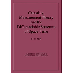 Causality, Measurement Theory and the Differentiable Structure of Space-Time,Sen,Cambridge University Press,9780521880541,