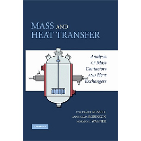 Mass and Heat Transfer: Analysis of Mass Contactors and Heat Exchangers-RUSSELL-Cambridge University Press-9781107624573