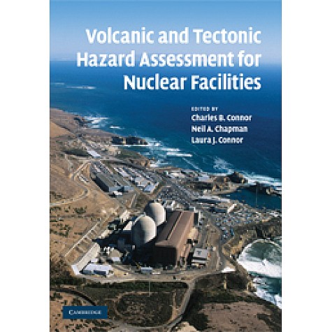 Volcanic and Tectonic Hazard Assessment for Nuclear Facilities,CONNOR,Cambridge University Press,9781108460583, Volcanic and Tectonic Hazard Assessment for Nuclear Facilities,CONNOR,Cambridge University Press,9781108460583,