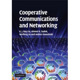 COOPERATIVE COMMUNICATIONS AND NETWORKING,LIU,Cambridge University Press,9780521895132, COOPERATIVE COMMUNICATIONS AND NETWORKING,LIU,Cambridge University Press,9780521895132,