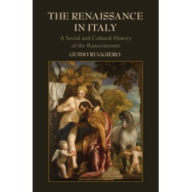 The Renaissance in Italy,Ruggiero,Cambridge University Press,9780521895200, The Renaissance in Italy,Ruggiero,Cambridge University Press,9780521895200,