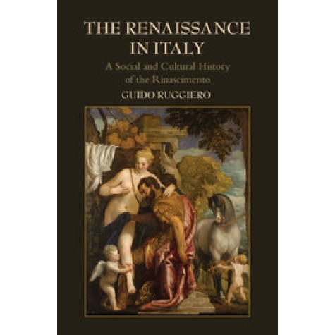 The Renaissance in Italy,Ruggiero,Cambridge University Press,9780521895200, The Renaissance in Italy,Ruggiero,Cambridge University Press,9780521895200,
