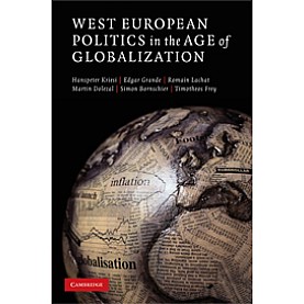 West European Politics in the Age of Globalization-KRIESI-Cambridge University Press-9780521895576 (HB)