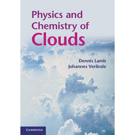 Physics and Chemistry of Clouds,Lamb,Cambridge University Press,9780521899109,