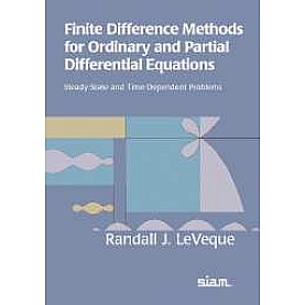 FINITE DIFFERENCE METHODS FOR ORDINARY AND PARTIALDIFFERENTIAL EQUATIONS.,LEVEQUE,Cambridge University Press,9780898716290,