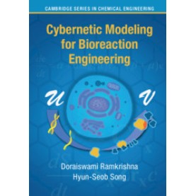 Cybernetic Modeling for Bioreaction Engineering,Doraiswami Ramkrishna,Cambridge University Press,9781107000520, Cybernetic Modeling for Bioreaction Engineering,Doraiswami Ramkrishna,Cambridge University Press,9781107000520,