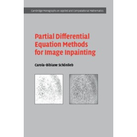 Partial Differential Equation Methods for Image Inpainting,Schönlieb,Cambridge University Press,9781107001008, Partial Differential Equation Methods for Image Inpainting,Schönlieb,Cambridge University Press,9781107001008,