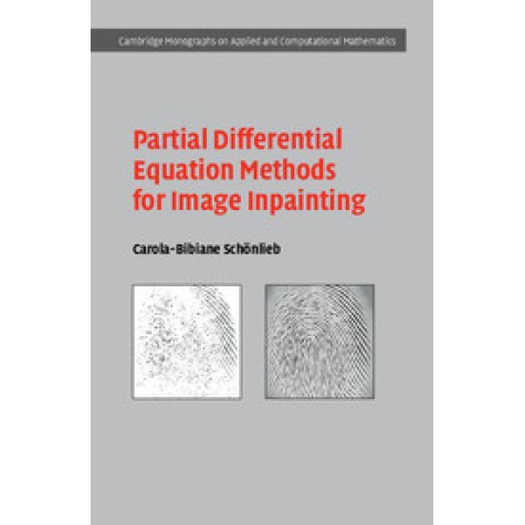 Partial Differential Equation Methods for Image Inpainting,Schönlieb,Cambridge University Press,9781107001008,