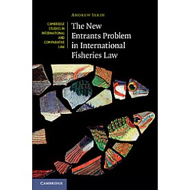 The New Entrants Problem in International Fisheries Law,Serdy,Cambridge University Press,9781107001565,