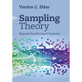 Sampling Theory : Beyond Bandlimited Systems,Yonina C. Eldar,Cambridge University Press,9781107003392,