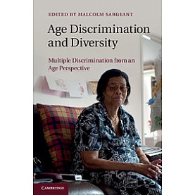 Age Discrimination and Diversity-SARGEANT-Cambridge University Press-9781107003774