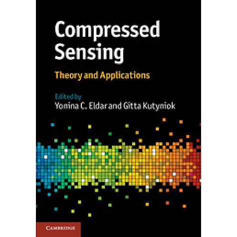 Compressed Sensing,Yonina,Cambridge University Press,9781107005587, Compressed Sensing,Yonina,Cambridge University Press,9781107005587,