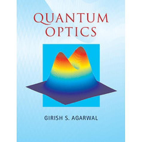 Quantum Optics,Agarwal,Cambridge University Press,9781107006409,
