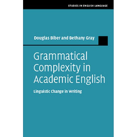 Grammatical Complexity in Academic English,Biber,Cambridge University Press,9781107009264, Grammatical Complexity in Academic English,Biber,Cambridge University Press,9781107009264,