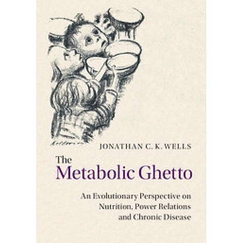 The Metabolic Ghetto,WELLS,Cambridge University Press,9781107009479, The Metabolic Ghetto,WELLS,Cambridge University Press,9781107009479,