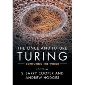 The Once and Future Turing,S. Barry Cooper,Cambridge University Press,9781107010833, The Once and Future Turing,S. Barry Cooper,Cambridge University Press,9781107010833,
