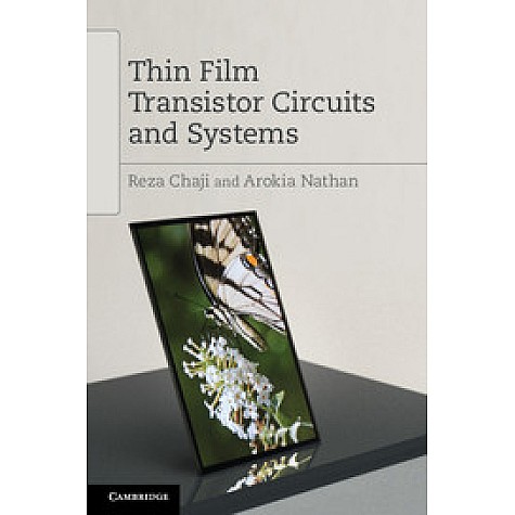 Thin Film Transistor Circuits and Systems,Chaji,Cambridge University Press,9781107012332, Thin Film Transistor Circuits and Systems,Chaji,Cambridge University Press,9781107012332,
