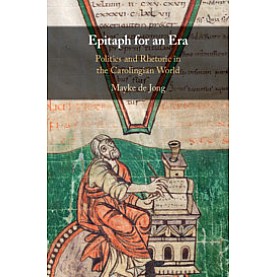 Epitaph for an Era,Mayke de Jong,Cambridge University Press,9781107014312, Epitaph for an Era,Mayke de Jong,Cambridge University Press,9781107014312,