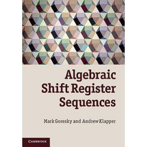Algebraic Shift Register Sequences,Goresky,Cambridge University Press,9781107014992,