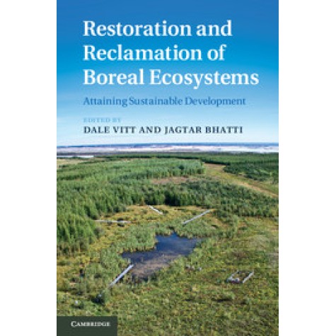 Restoration and Reclamation of Boreal Ecosystems,Vitt,Cambridge University Press,9781107015715, Restoration and Reclamation of Boreal Ecosystems,Vitt,Cambridge University Press,9781107015715,
