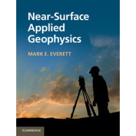 Near-Surface Applied Geophysics-Everett-Cambridge University Press-9781107018778