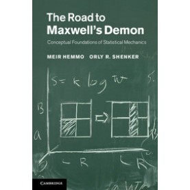 The Road to Maxwells Demon-Hemmo-Cambridge University Press-9781107019683 (HB) The Road to Maxwells Demon-Hemmo-Cambridge University Press-9781107019683 (HB)
