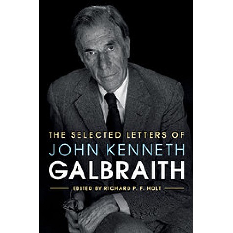 The Selected Letters of John Kenneth Galbraith,HOLT,Cambridge University Press,9781107019881,