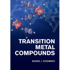 Transition Metal Compounds,Khomskii,Cambridge University Press,9781107020177, Transition Metal Compounds,Khomskii,Cambridge University Press,9781107020177,