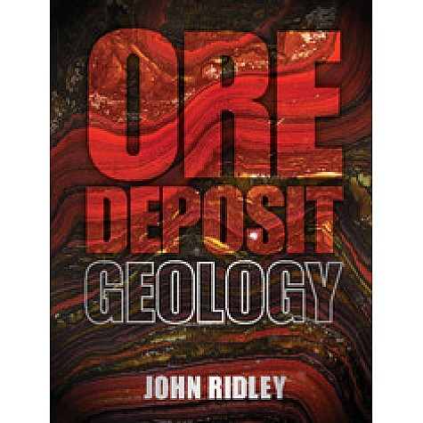 Ore Deposit Geology,RIDLEY,Cambridge University Press,9781107022225, Ore Deposit Geology,RIDLEY,Cambridge University Press,9781107022225,