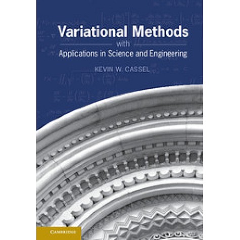 Variational Methods with Applications to Science and Engineering,Cassel,Cambridge University Press,9781107022584,