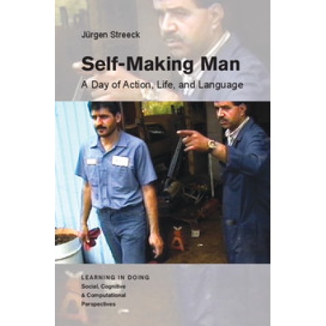 Self-Making Man,Jürgen Streeck,Cambridge University Press,9781107022942, Self-Making Man,Jürgen Streeck,Cambridge University Press,9781107022942,