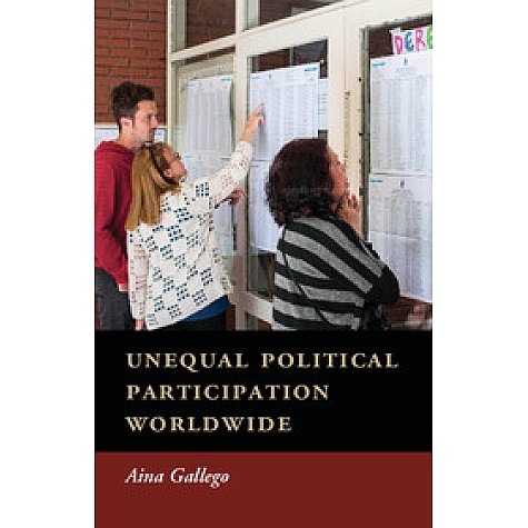 Unequal Political Participation Worldwide,Gallego,Cambridge University Press,9781107023536, Unequal Political Participation Worldwide,Gallego,Cambridge University Press,9781107023536,