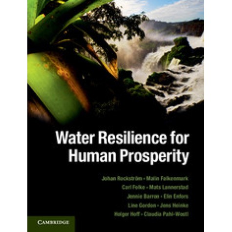 Water Resilience for Human Prosperity,Rockström,Cambridge University Press,9781107024199, Water Resilience for Human Prosperity,Rockström,Cambridge University Press,9781107024199,