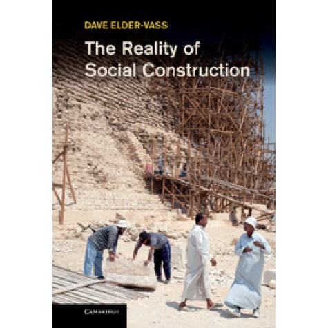 The Reality of Social Construction,elder-vass,Cambridge University Press,9781107024373, The Reality of Social Construction,elder-vass,Cambridge University Press,9781107024373,