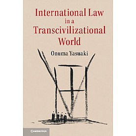 International Law in a Transcivilizational World,Yasuaki,Cambridge University Press,9781107024731,