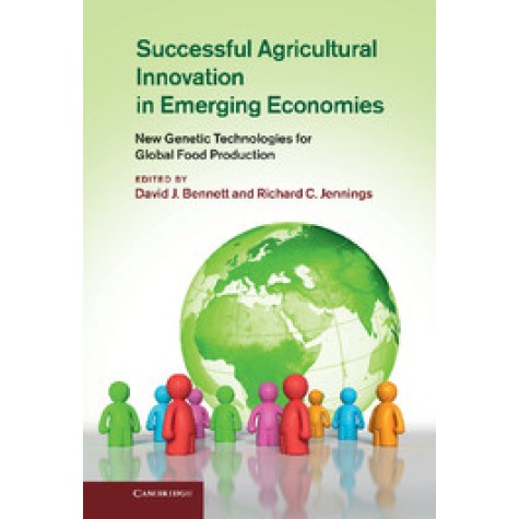 Successful Agricultural Innovation in Emerging Economies,Bennett,Cambridge University Press,9781107026704,