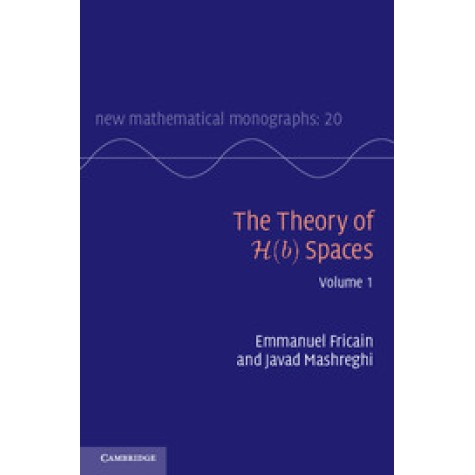 The Theory of H(b) Spaces,Fricain,Cambridge University Press,9781107027770, The Theory of H(b) Spaces,Fricain,Cambridge University Press,9781107027770,