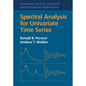 Spectral Analysis for Univariate Time Series,Donald B. Percival , Andrew T. Walden,Cambridge University Press,9781107028142,