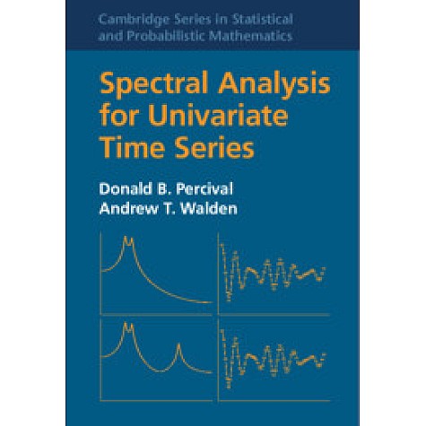 Spectral Analysis for Univariate Time Series,Donald B. Percival , Andrew T. Walden,Cambridge University Press,9781107028142, Spectral Analysis for Univariate Time Series,Donald B. Percival , Andrew T. Walden,Cambridge University Press,9781107028142,