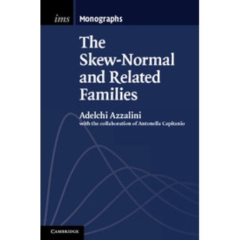 The Skew-Normal and Related Families,Azzalini,Cambridge University Press,9781108461139,