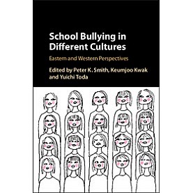 School Bullying in Different Cultures-Eastern and Western Perspectives-Smith--Cambridge University Press-9781107031890