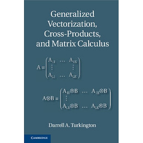 Generalized Vectorization, Cross-Products, and Matrix Calculus,TURKINGTON,Cambridge University Press,9781107032002,